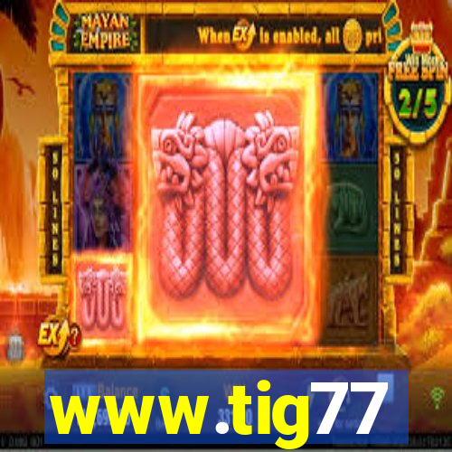 www.tig77