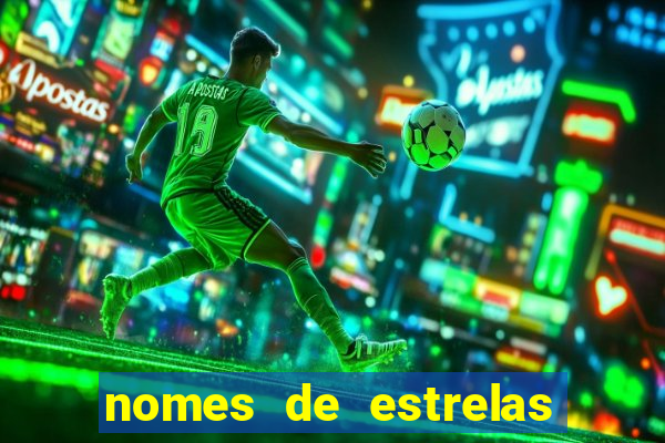 nomes de estrelas femininas raras