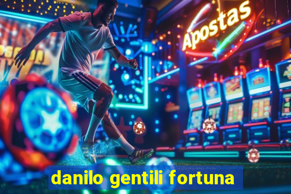 danilo gentili fortuna