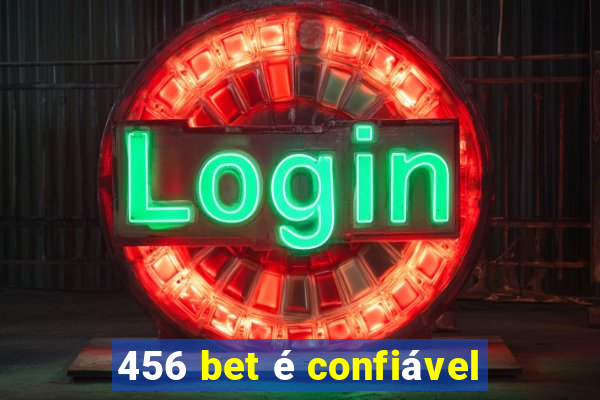 456 bet é confiável