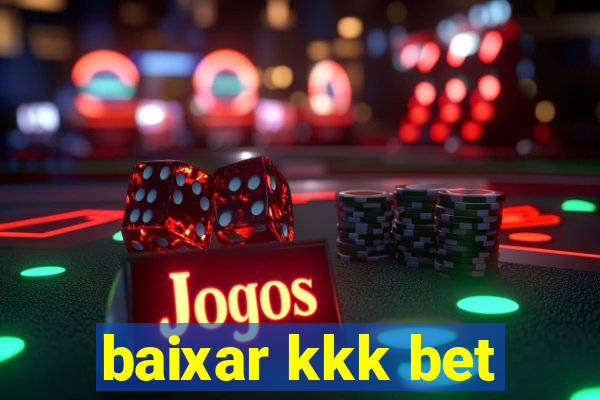 baixar kkk bet