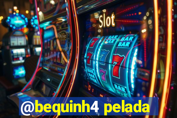 @bequinh4 pelada