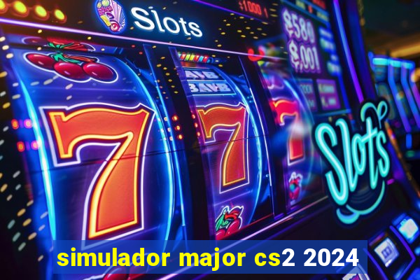 simulador major cs2 2024
