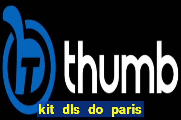 kit dls do paris saint germain