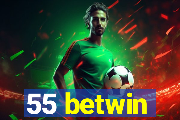 55 betwin