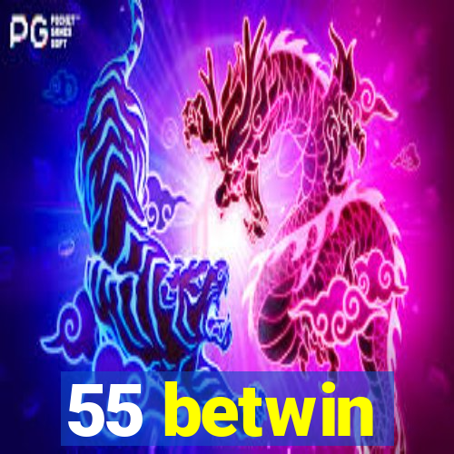 55 betwin