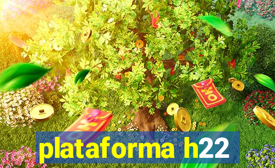 plataforma h22