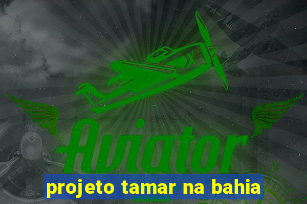 projeto tamar na bahia