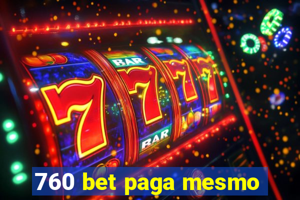 760 bet paga mesmo