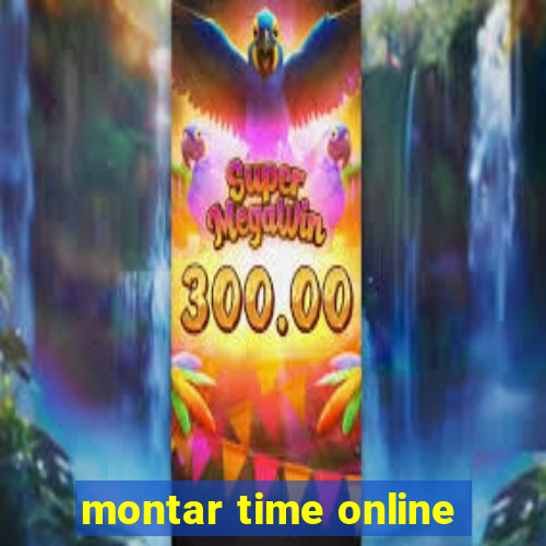 montar time online