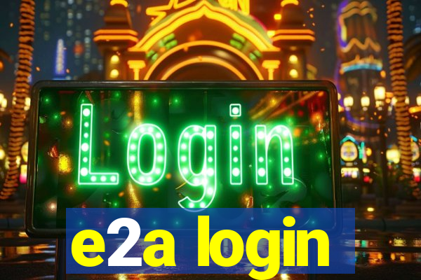 e2a login