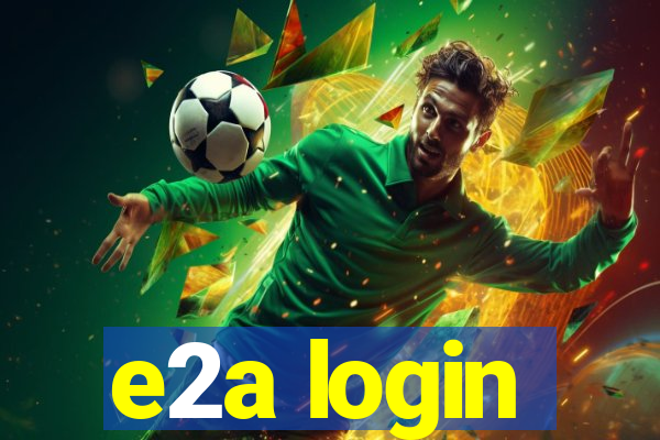 e2a login