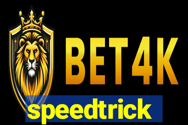 speedtrick
