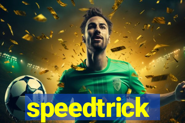 speedtrick