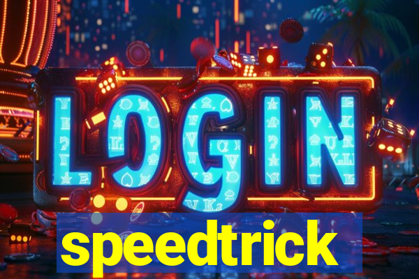 speedtrick