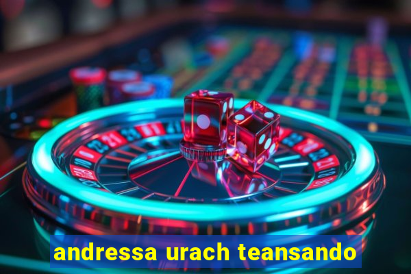 andressa urach teansando