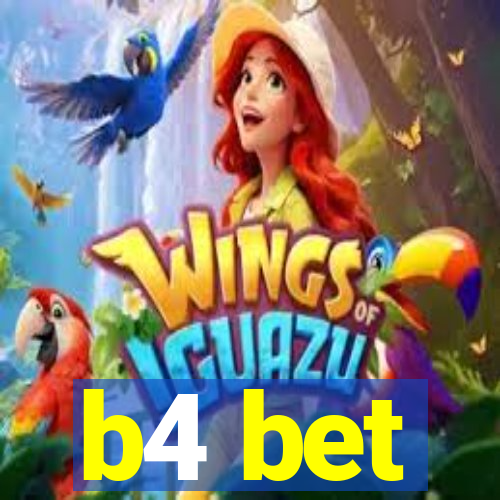 b4 bet