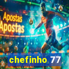 chefinho 77