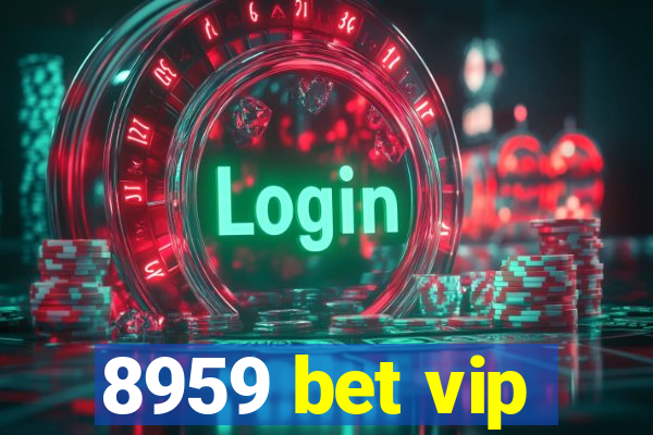 8959 bet vip