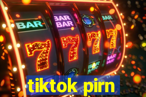 tiktok pirn