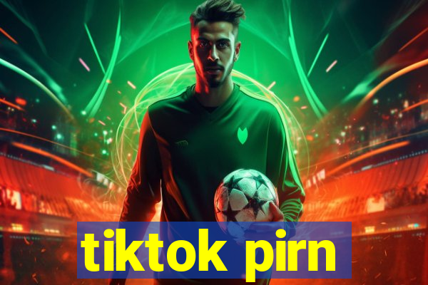 tiktok pirn