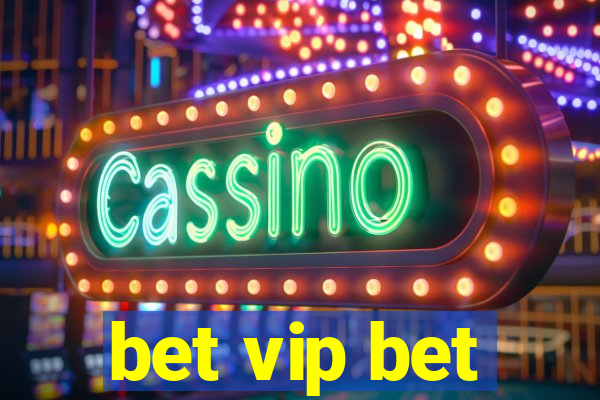 bet vip bet