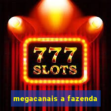 megacanais a fazenda