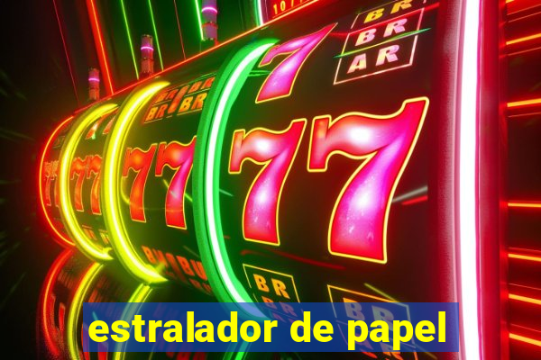 estralador de papel