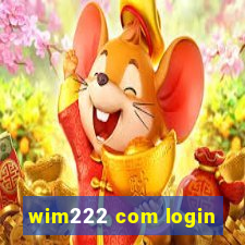 wim222 com login