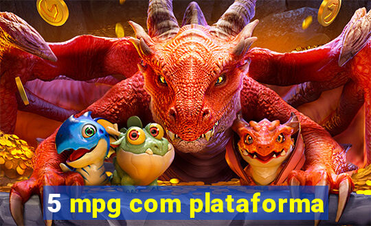 5 mpg com plataforma