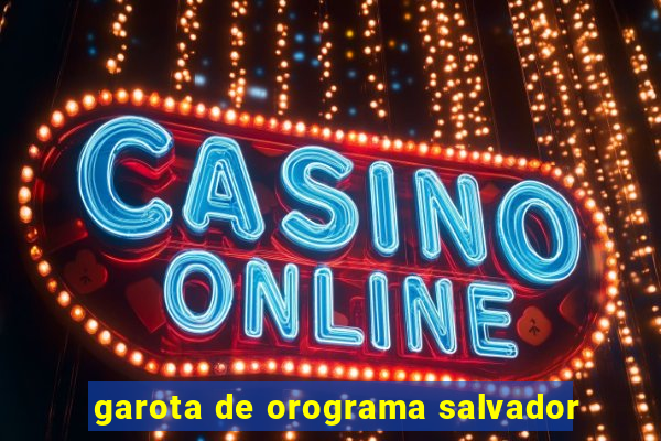garota de orograma salvador