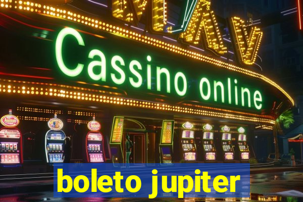 boleto jupiter
