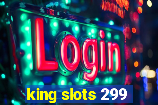 king slots 299