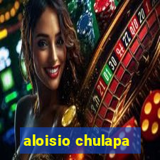 aloisio chulapa