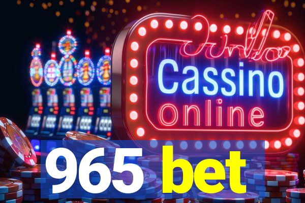 965 bet