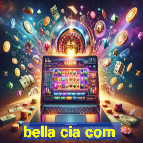 bella cia com