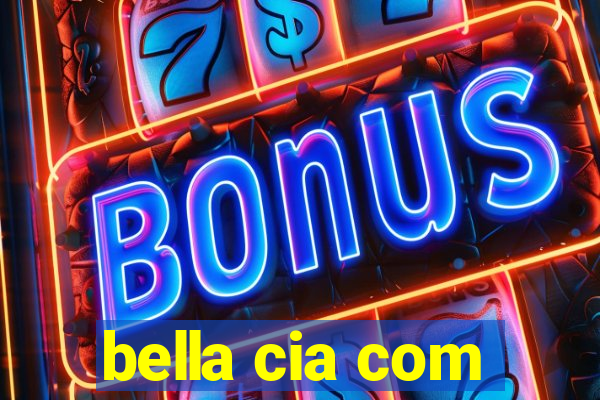 bella cia com