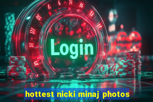 hottest nicki minaj photos