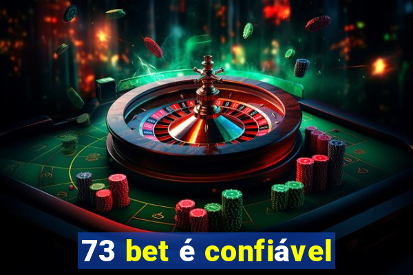 73 bet é confiável