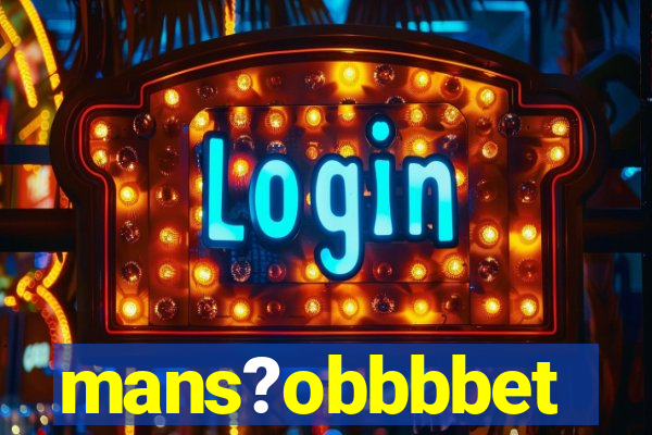 mans?obbbbet