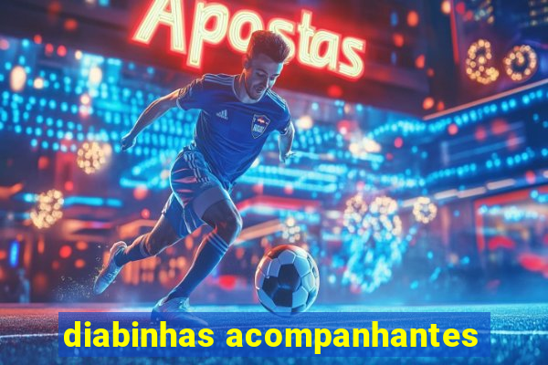 diabinhas acompanhantes