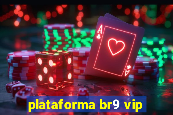plataforma br9 vip