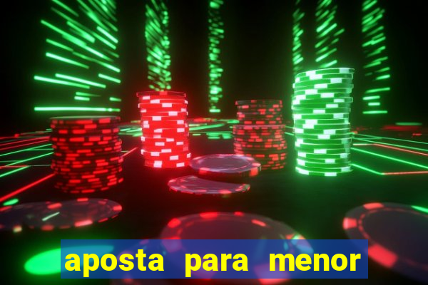 aposta para menor de 18 anos