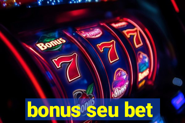 bonus seu bet
