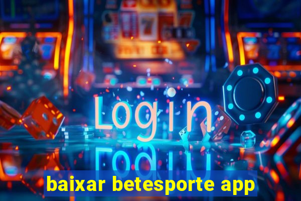 baixar betesporte app