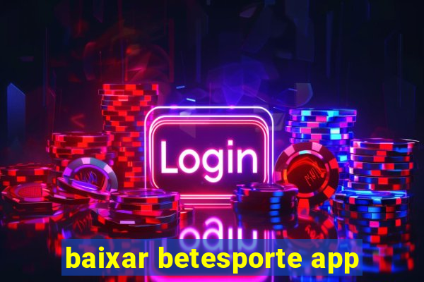 baixar betesporte app