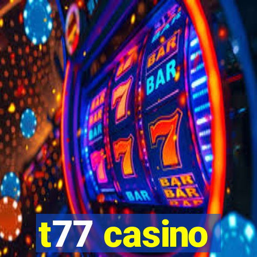 t77 casino
