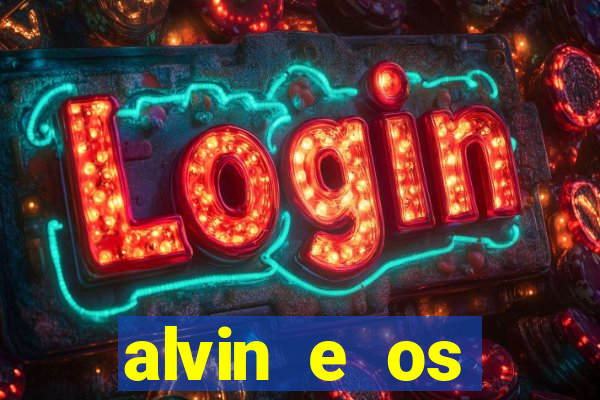 alvin e os esquilos redecanais