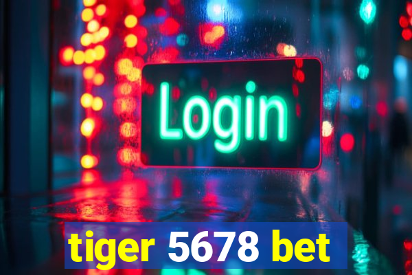 tiger 5678 bet