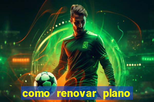 como renovar plano tim beta antes do vencimento